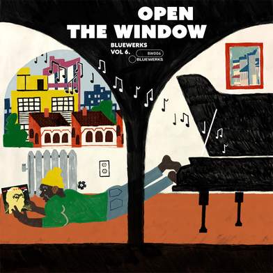 Bluewerks Vol. 6: Open The Window